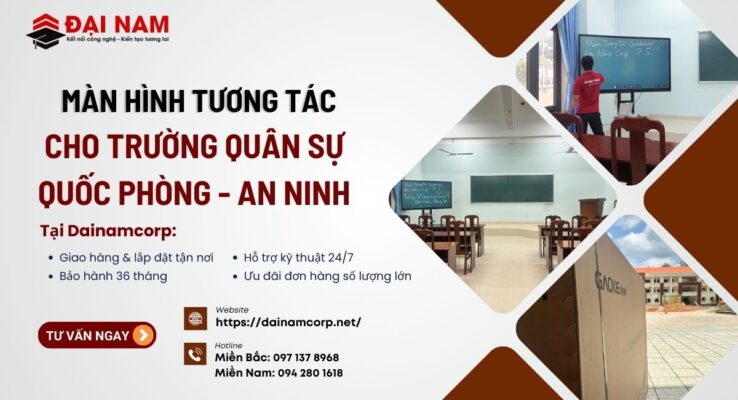 màn hình tương tác cho trường quân sự - quốc phòng - an ninh