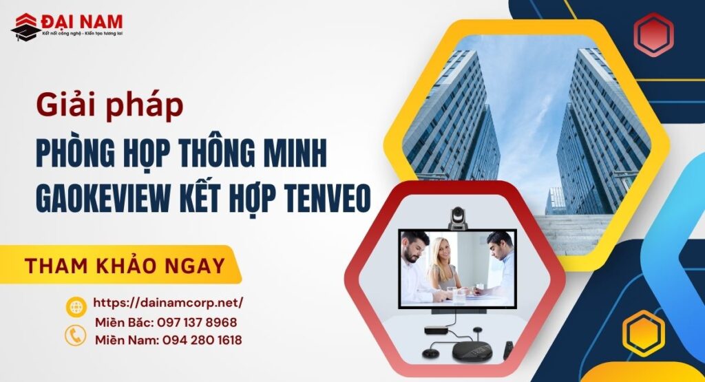 Giải Pháp Phòng Họp Thông Minh GAOKEview Kết Hợp Tenveo