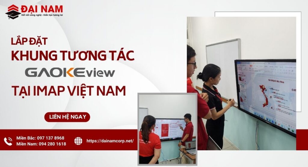 Lắp Đặt Khung Tương Tác GAOKEview Tại IMAP Việt Nam