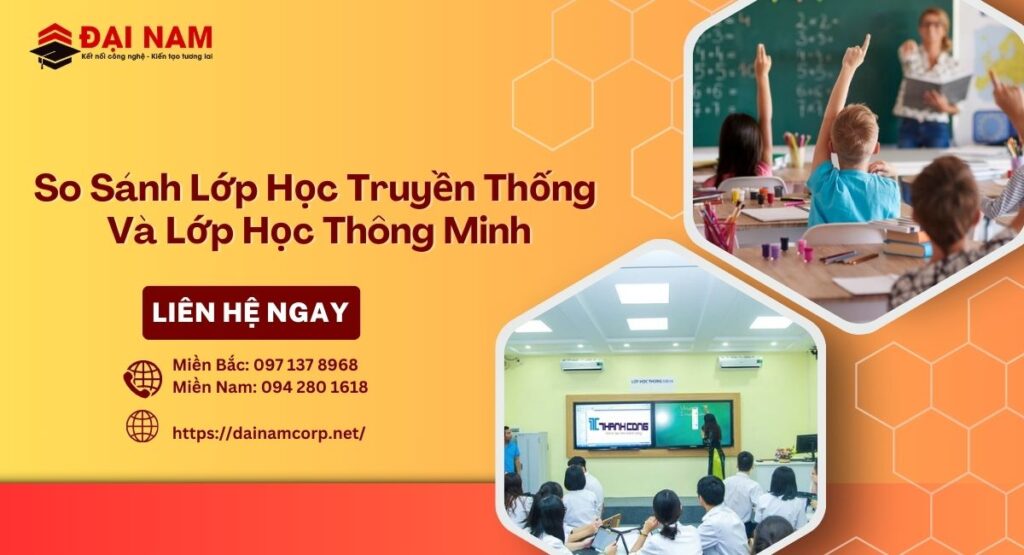 So Sánh Lớp Học Truyền Thống Và Lớp Học Thông minh