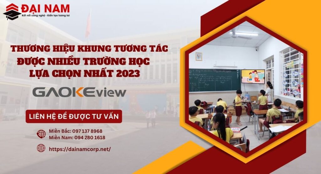 Thương Hiệu Khung Tương Tác Được Nhiều Trường Học Lựa Chọn Nhất 2023