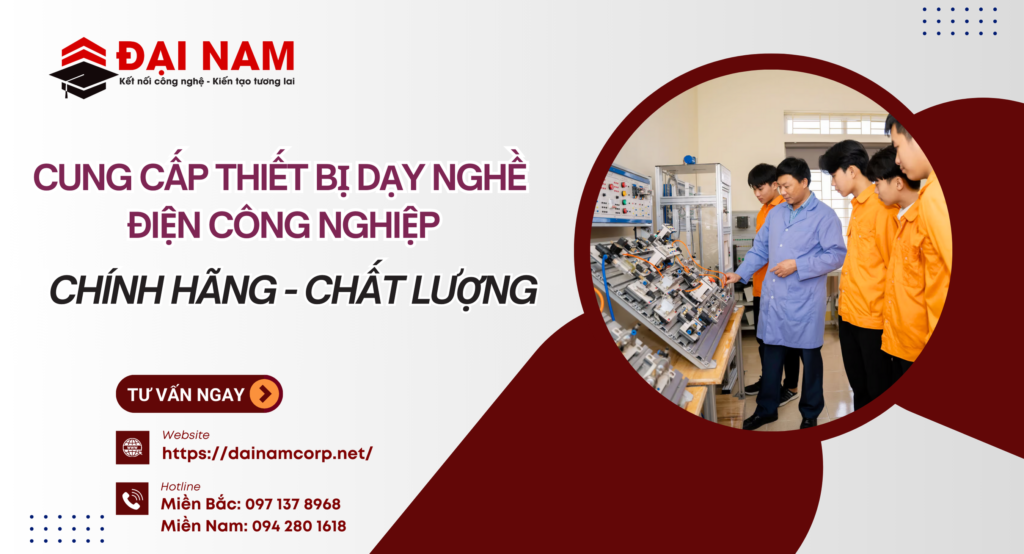 Cung Cấp Thiết Bị Dạy Nghề Điện Công Nghiệp Chính Hãng – Chất Lượng