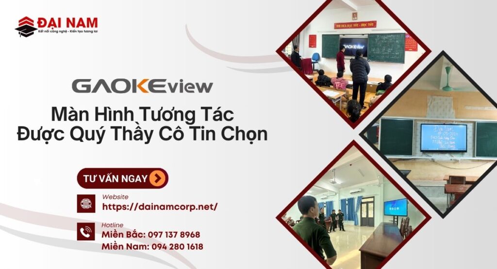 GAOKEview - màn hình tương tác được quý thầy cô tin chọn