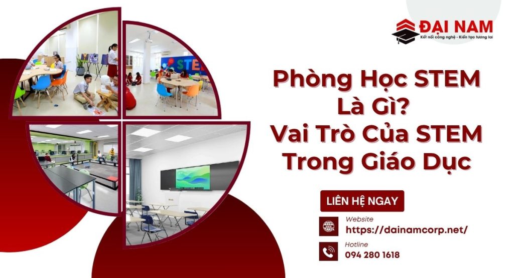 Phòng Học STEM Là Gì? Vai Trò Của STEM Trong Giáo Dục