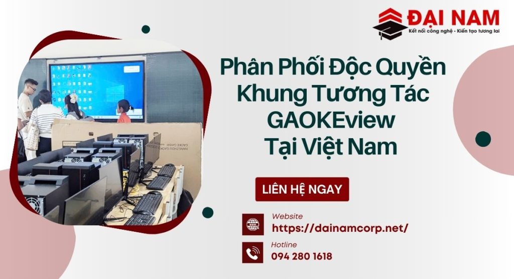 Phân Phối Độc Quyền Khung Tương Tác GAOKEview Tại Việt Nam