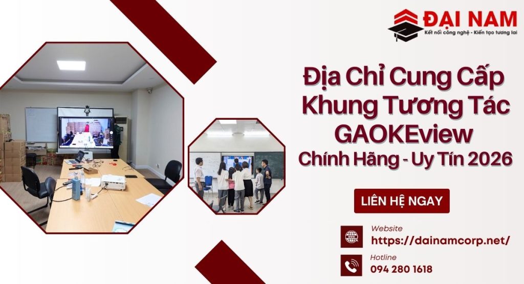 cung cấp khung tương tác GAOKEview chính hãng 2026
