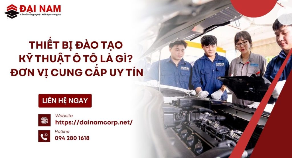 Thiết Bị Đào Tạo Kỹ Thuật Ô Tô Là Gì? Đơn Vị Cung Cấp Uy Tín