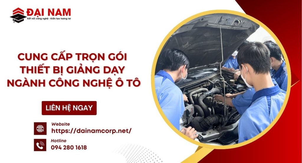 Cung Cấp Trọn Gói Thiết Bị Giảng Dạy Ngành Công Nghệ Ô Tô