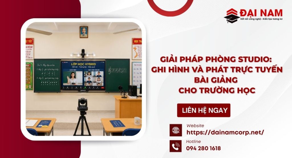 Giải Pháp Phòng Studio: Ghi Hình Và Phát Trực Tuyến Bài Giảng Cho Trường Học